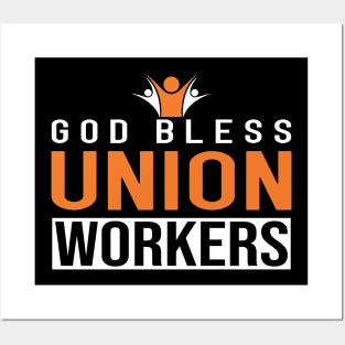 God Bless Union Workers Posters and Art